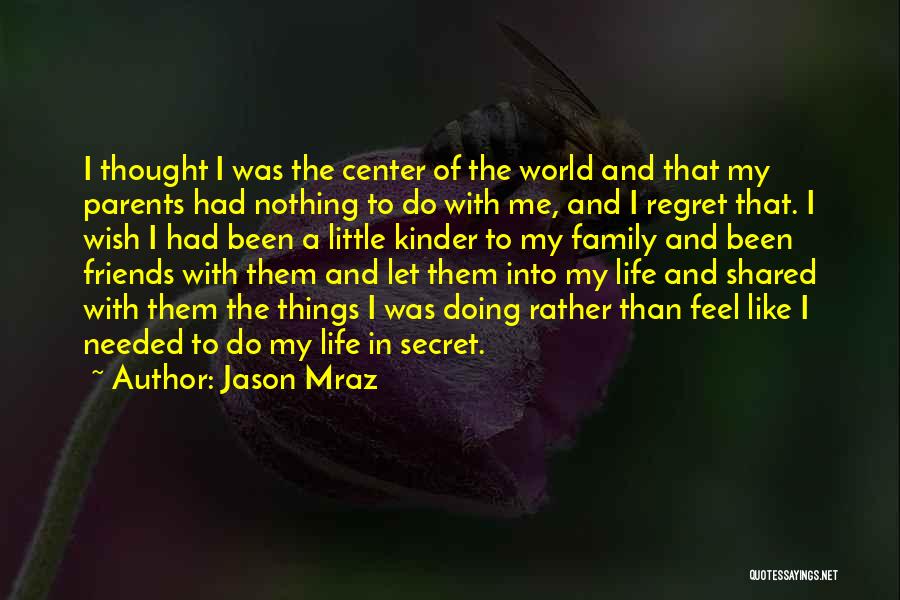 A Secret Shared Quotes By Jason Mraz