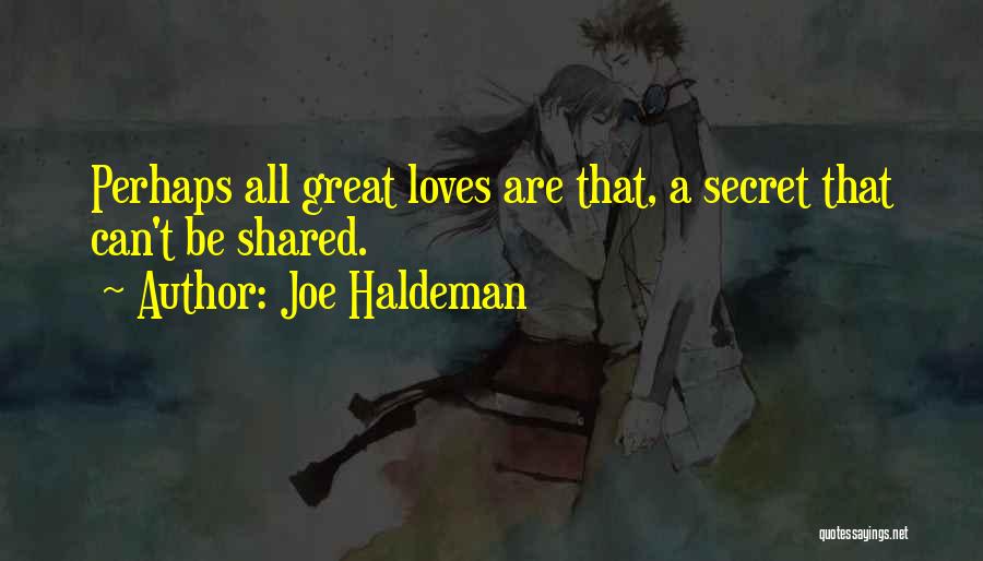 A Secret Shared Quotes By Joe Haldeman