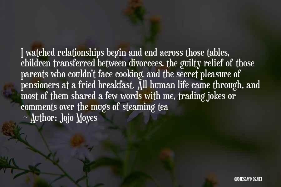 A Secret Shared Quotes By Jojo Moyes