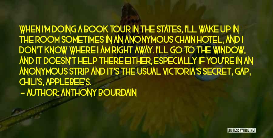 A Secret Window Quotes By Anthony Bourdain