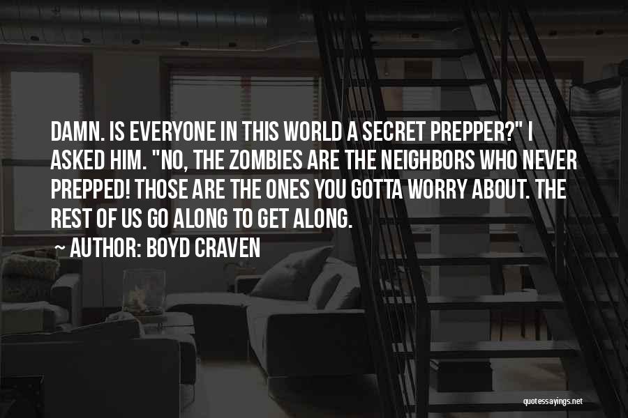 A Secret World Quotes By Boyd Craven