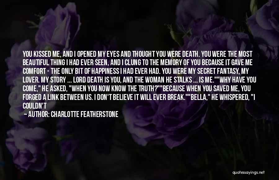 A Secret World Quotes By Charlotte Featherstone