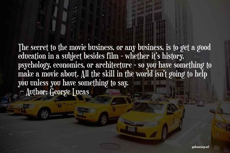 A Secret World Quotes By George Lucas