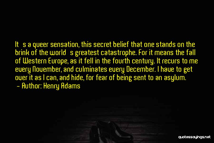 A Secret World Quotes By Henry Adams