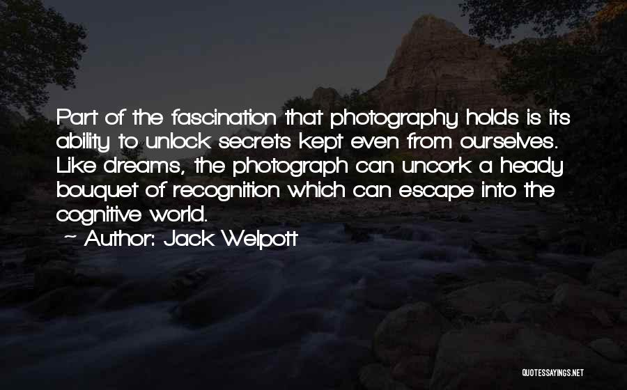 A Secret World Quotes By Jack Welpott