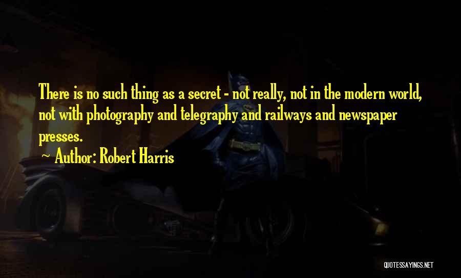 A Secret World Quotes By Robert Harris