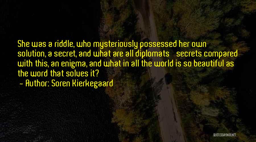 A Secret World Quotes By Soren Kierkegaard