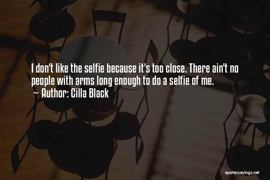 A Selfie Quotes By Cilla Black