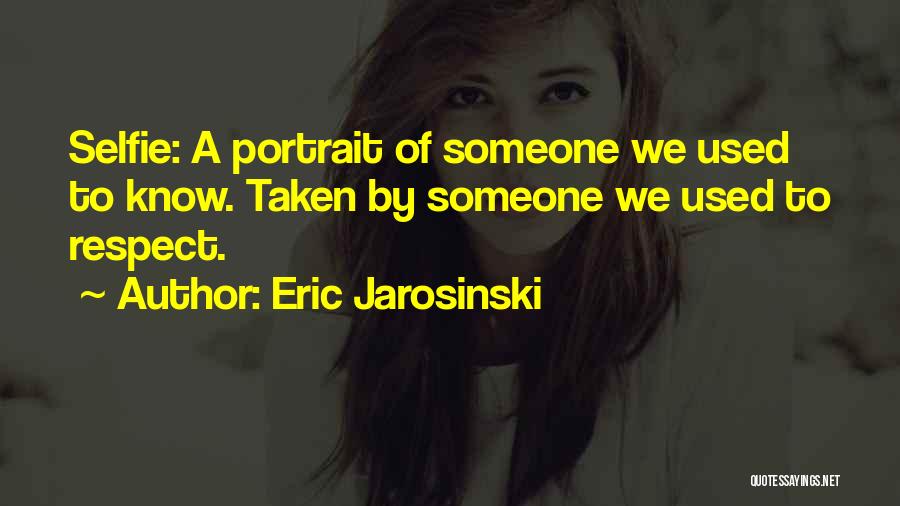 A Selfie Quotes By Eric Jarosinski