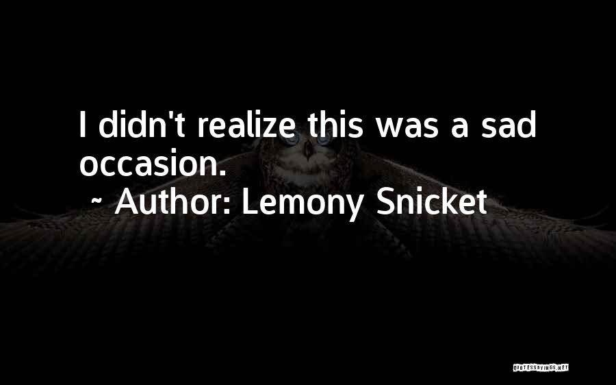 A Series Of Unfortunate Events Quotes By Lemony Snicket