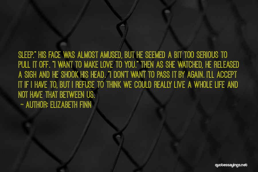 A Serious Face Quotes By Elizabeth Finn