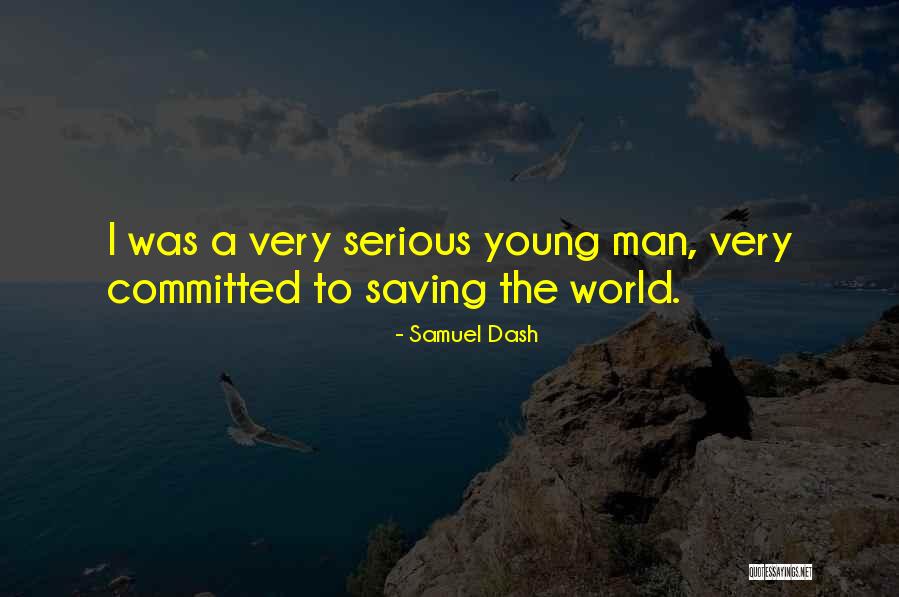 A Serious Man Quotes By Samuel Dash A Serious Man Quotes By Samuel Dash