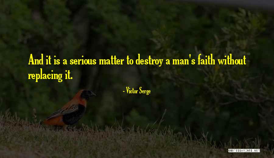 A Serious Man Quotes By Victor Serge A Serious Man Quotes By Victor Serge