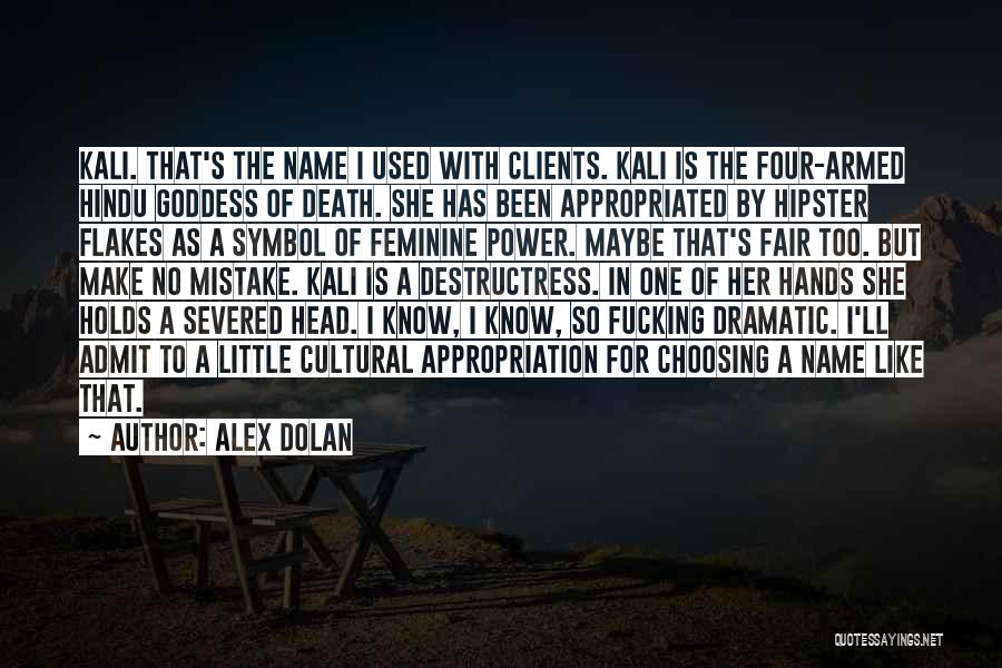 A Severed Head Quotes By Alex Dolan