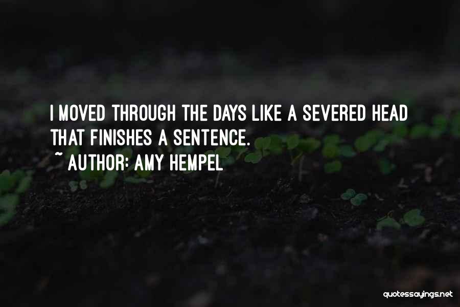 A Severed Head Quotes By Amy Hempel