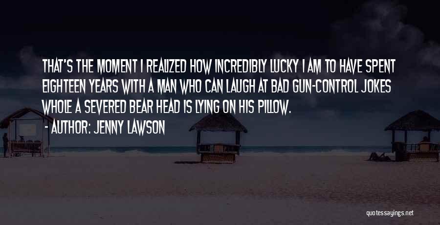 A Severed Head Quotes By Jenny Lawson
