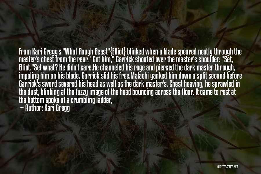 A Severed Head Quotes By Kari Gregg