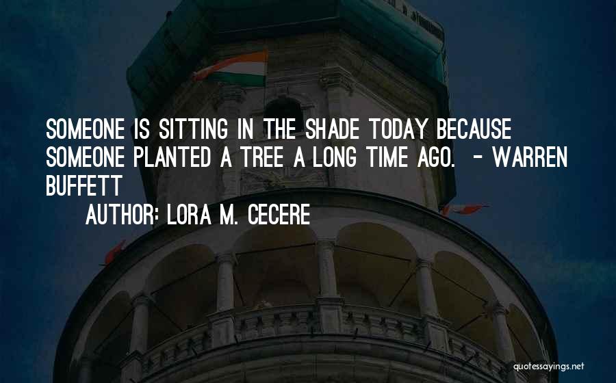 A Shade Tree Quotes By Lora M. Cecere