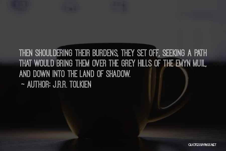 A Shadow Quotes By J.R.R. Tolkien