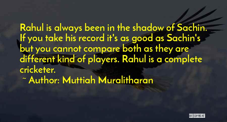 A Shadow Quotes By Muttiah Muralitharan