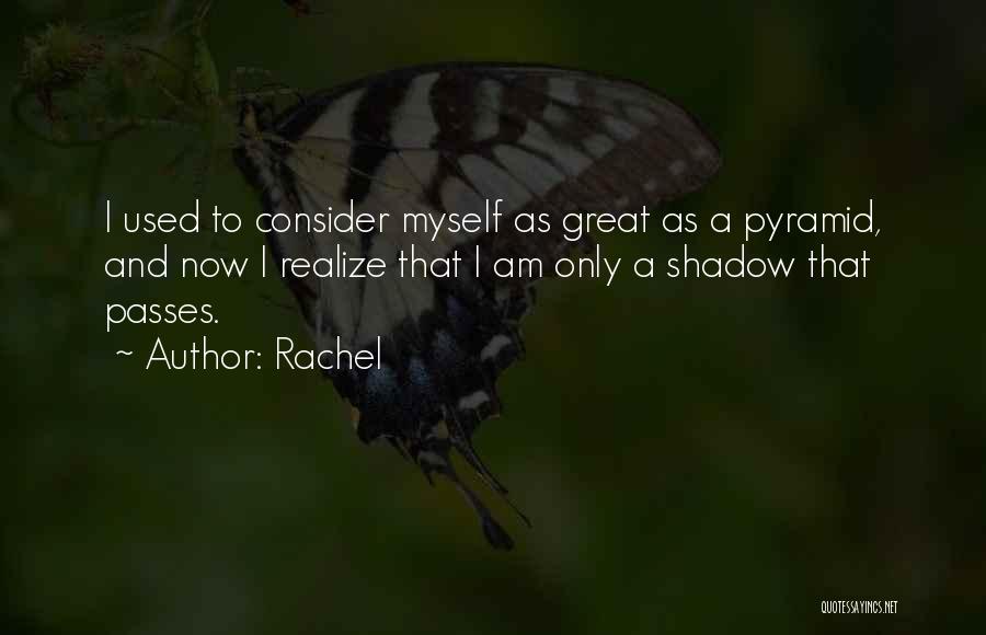 A Shadow Quotes By Rachel