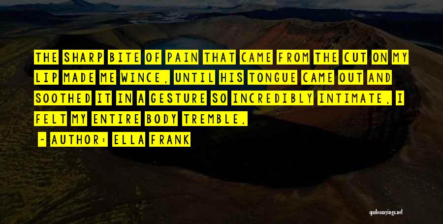 A Sharp Tongue Quotes By Ella Frank