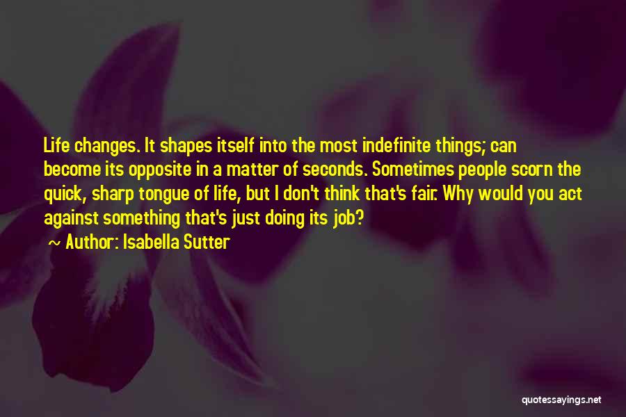 A Sharp Tongue Quotes By Isabella Sutter