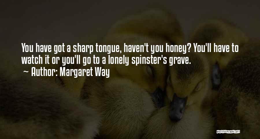 A Sharp Tongue Quotes By Margaret Way