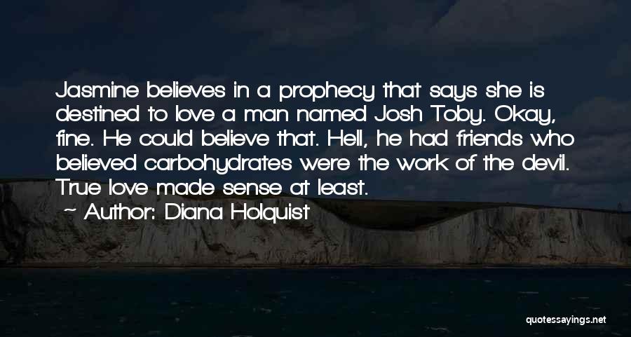 A She Devil Quotes By Diana Holquist