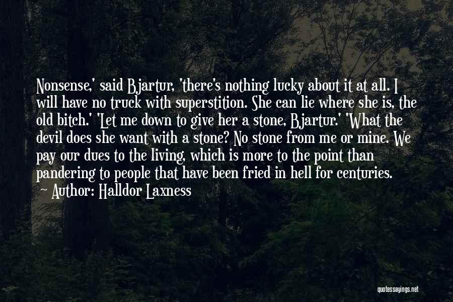 A She Devil Quotes By Halldor Laxness