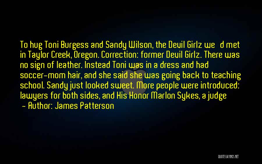 A She Devil Quotes By James Patterson