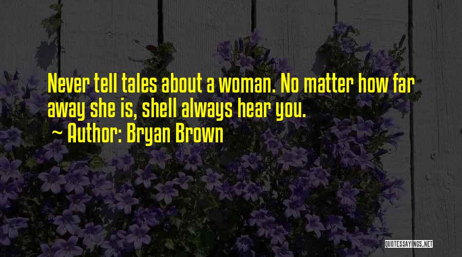 A Shell Quotes By Bryan Brown