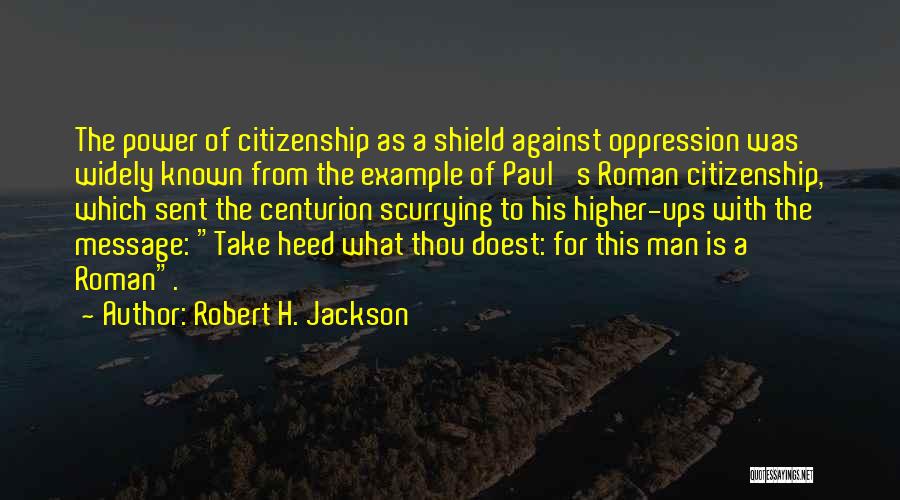 A Shield Quotes By Robert H. Jackson