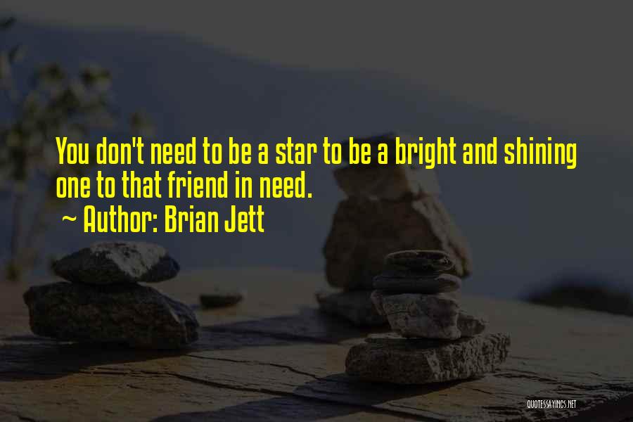 A Shining Star Quotes By Brian Jett