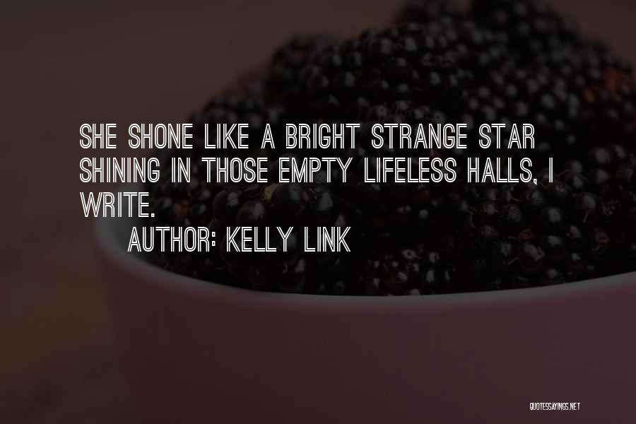A Shining Star Quotes By Kelly Link