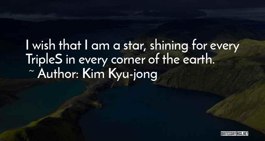 A Shining Star Quotes By Kim Kyu-jong