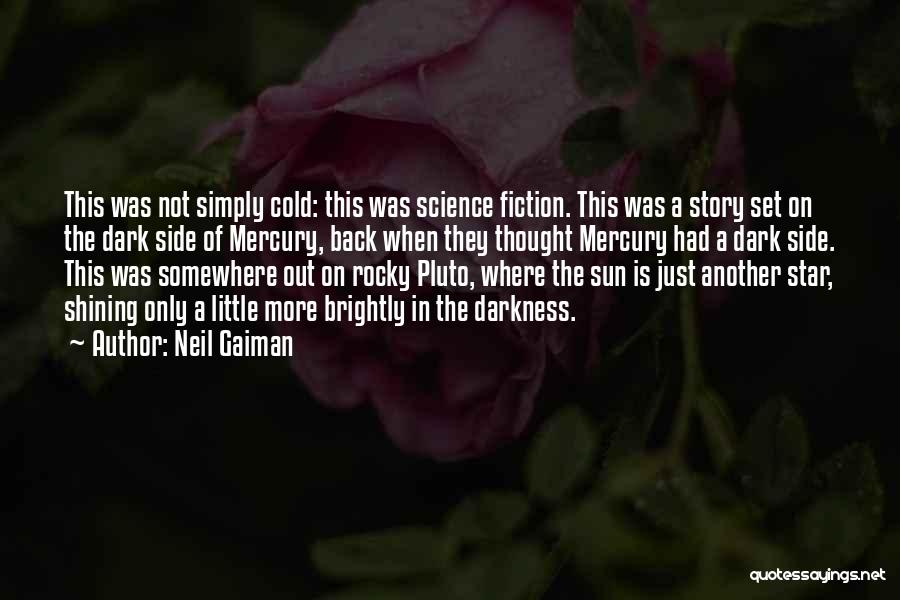 A Shining Star Quotes By Neil Gaiman