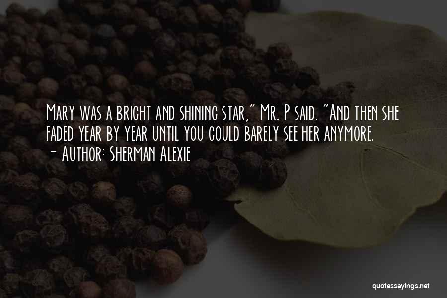 A Shining Star Quotes By Sherman Alexie