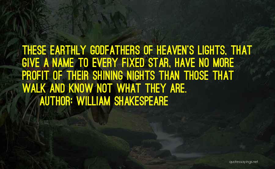 A Shining Star Quotes By William Shakespeare