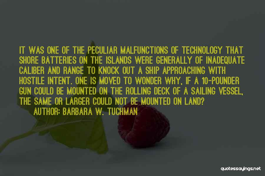 A Ship Quotes By Barbara W. Tuchman