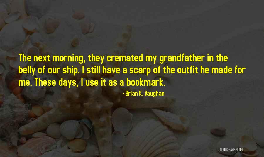 A Ship Quotes By Brian K. Vaughan A Ship Quotes By Brian K. Vaughan