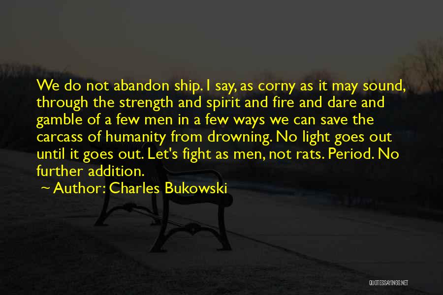 A Ship Quotes By Charles Bukowski