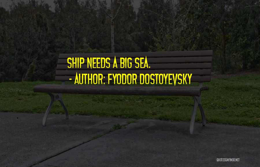 A Ship Quotes By Fyodor Dostoyevsky