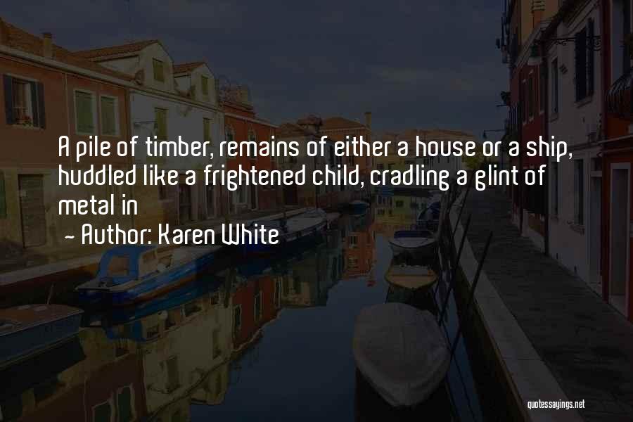 A Ship Quotes By Karen White