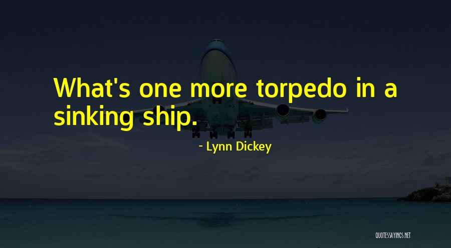 A Ship Quotes By Lynn Dickey