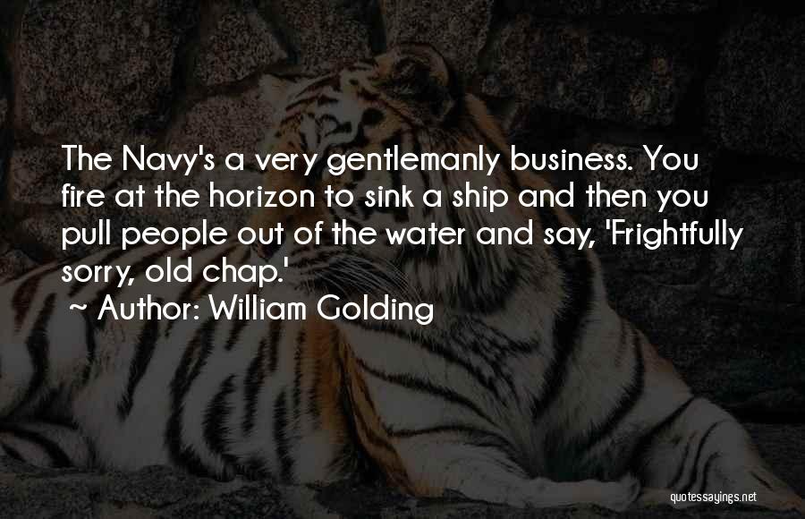 A Ship Quotes By William Golding