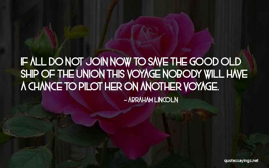 A Ship Voyage Quotes By Abraham Lincoln A Ship Voyage Quotes By Abraham Lincoln