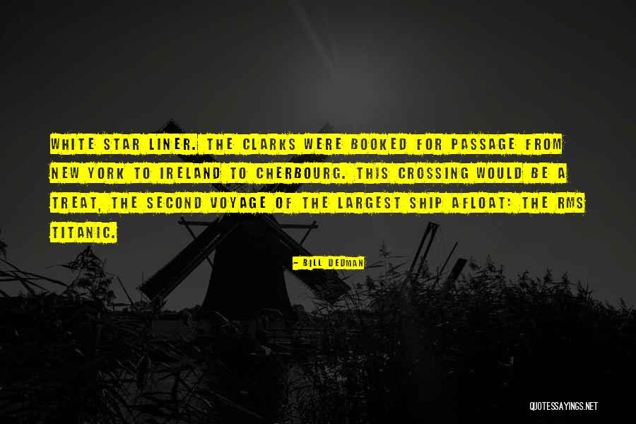 A Ship Voyage Quotes By Bill Dedman A Ship Voyage Quotes By Bill Dedman