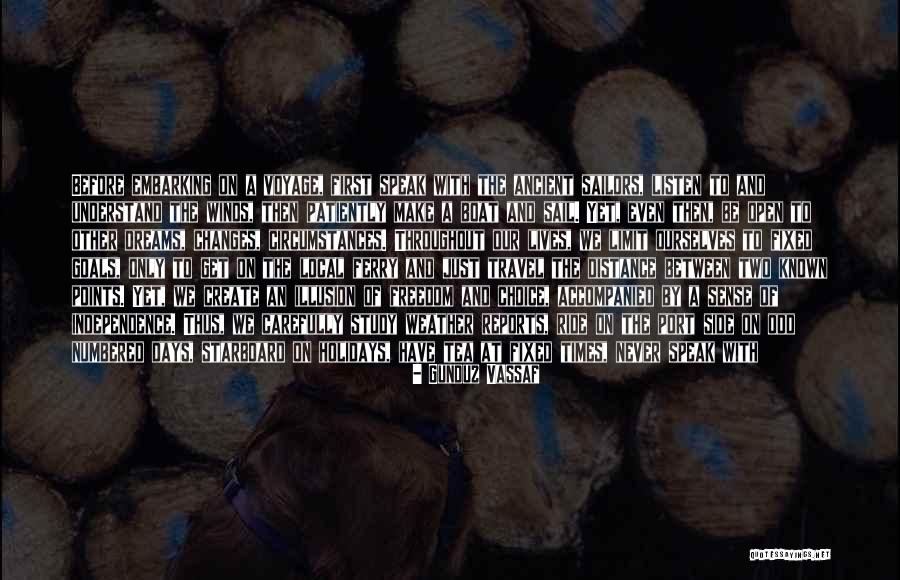 A Ship Voyage Quotes By Gunduz Vassaf A Ship Voyage Quotes By Gunduz Vassaf