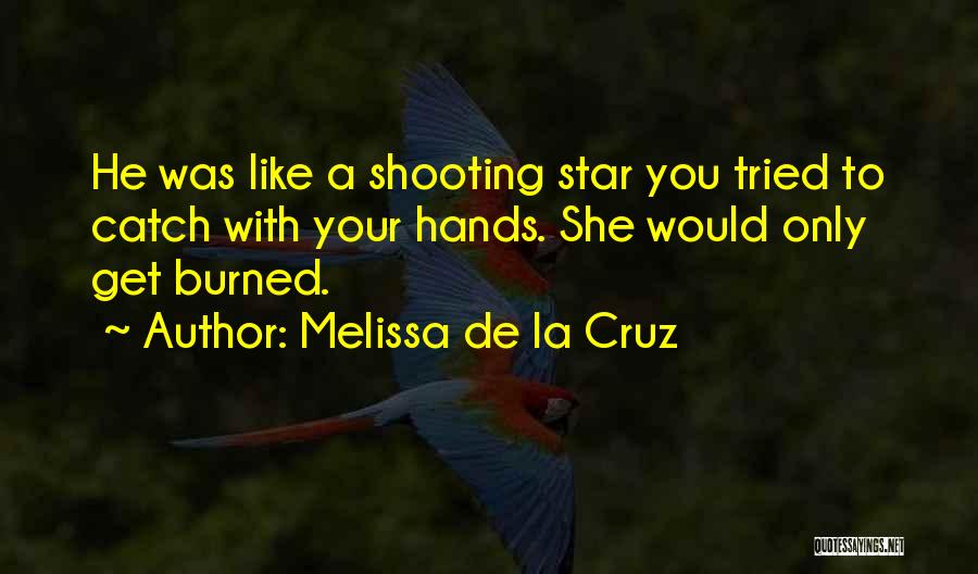 A Shooting Star Quotes By Melissa De La Cruz